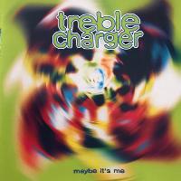 Treble Charger - Maybe It's Me