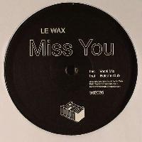 Le Wax - Miss You