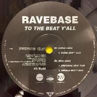 Ravebase* - To The Beat Y'All