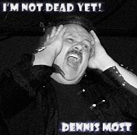 Dennis Most - I'm Not Dead...