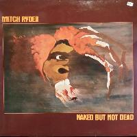 Mitch Ryder - Naked But Not...