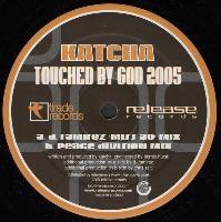 Katcha - Touched By God 2005 