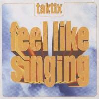 Taktix* - Feel Like Singing