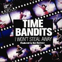 Time Bandits - I Won't...