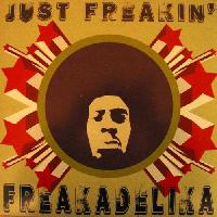 Freakadelika - Just Freakin'