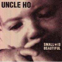 Uncle Ho - Small Is Beautiful