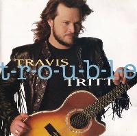 Travis Tritt - T-R-O-U-B-L-E