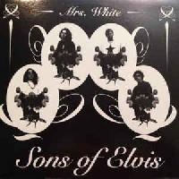 Sons Of Elvis - Mrs. White