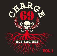 Charge 69 - Nos Racines Vol. 1