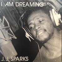 J.J.Sparks* - I Am Dreaming