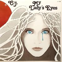 C. J. - My Lady's Eyes