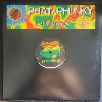 Phat & Phunky* - Let's Groove