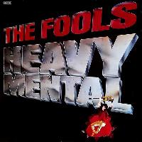 The Fools - Heavy Mental