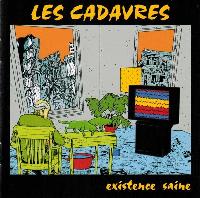 Les Cadavres - Existence Saine