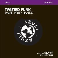 Twisted Funk - Raise Your...