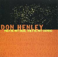Don Henley - They're Not...