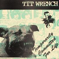 Tit Wrench - Temporarily...