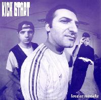 Kick Start* - Love Or Mistake