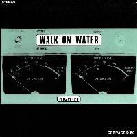 Walk On Water (2) - High-Fi