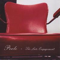 Poole - The Late Engagement