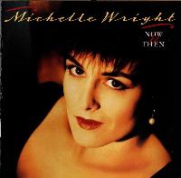 Michelle Wright - Now & Then