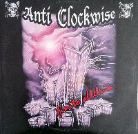Anti Clockwise - Finito...